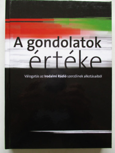 A gondolatok rtke I. (Vlogats az Irodalmi Rdi szerzinek alkotsaibl)