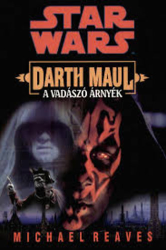 Star Wars - Darth Maul, a vadsz rnyk