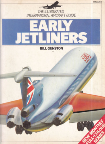 Bill Gunston - Early Jetliners (The Illustrated International Aircraft Guide)