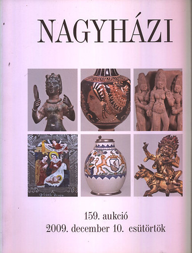 Nagyhzi Galria s Aukcishz 159. aukci - Mvszeti, keleti s nprajzi trgyak (2009. december 10.)