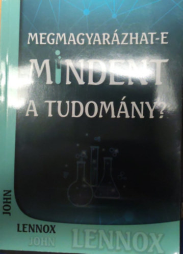 Megmagyarázhat-e mindent a tudomány?