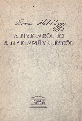 Rvai Mikls - A nyelvrl s a nyelvmvelsrl