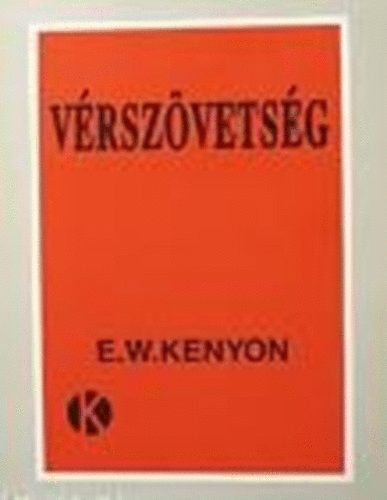 E.W. Kenyon - A vrszvetsg