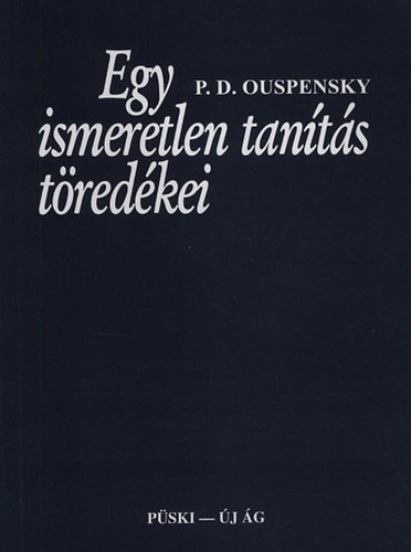 P.D. Ouspensky - Egy ismeretlen tants tredkei