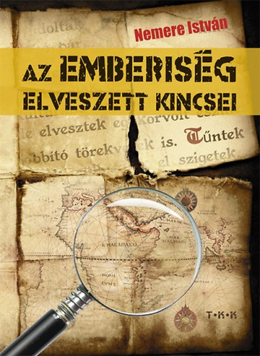 Az emberis�g elveszett kincsei