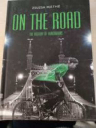 On the Road - The History of Hungarians