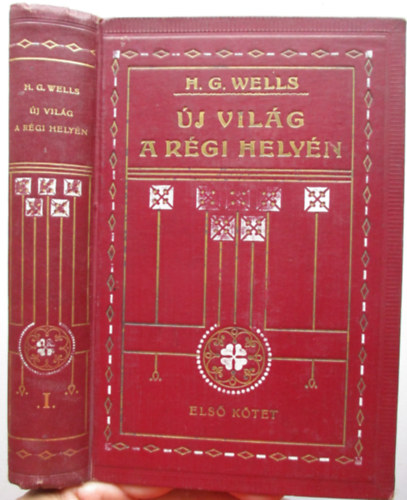 H. G. Wells - j vilg a rgi helyn I.