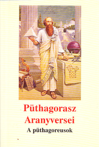 Dr. Kssa Lszl  (szerk.) - Pthagorasz Aranyversei - A pthagoreusok