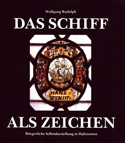 Das schiff als zeichen (B�rgerliche selbstdarstellung in hafenorten)