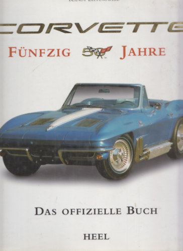 Corvette - Fnfzig Jahre (Das offizielle Buch)