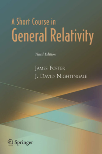 J. David Nightingale James Foster - A Short Course in General Relativity