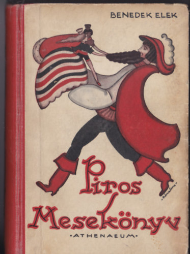 Piros meseknyv - A vilg legszebb mesibl mesli BENEDEK ELEK
