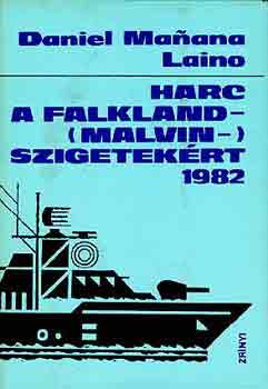 Daniel Manana Laino - Harc a Falkland-(Malvin-) szigeteknl 1982