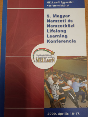 5. Magyar Nemzeti s Nemzetkzi Lifelong Learning Konferencia 2009. prilis 16-17.
