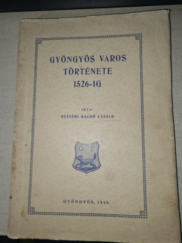 Gy�ngy�s v�ros t�rt�nete 1526-ig. (Dedik�lt.)