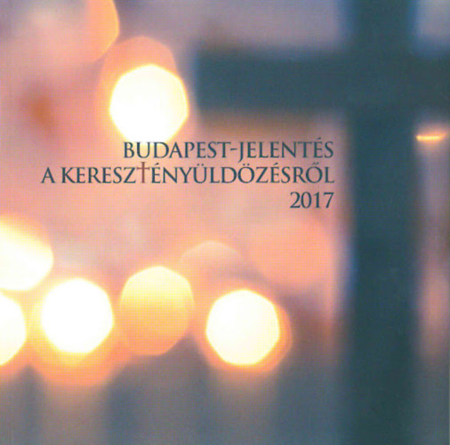 Budapest-jelents a keresztnyldzsrl 2017