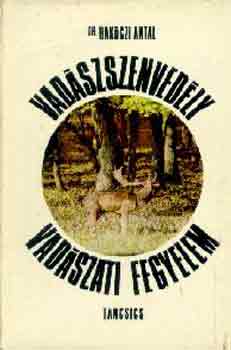 Dr. Bakczi Antal - Vadszszenvedly, vadszati fegyelem