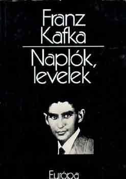 Franz Kafka - Naplók, levelek (Kafka)