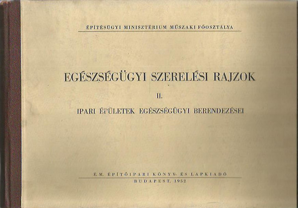 Egészségügyi szerelési rajzok II. - Ipari épületek egészségügyi berendezései