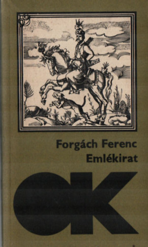 Forg�ch Ferenc - Eml�kirat Magyarorsz�g �llapot�r�l Ferdin�nd,J�nos,Miksa kir�lys�ga...