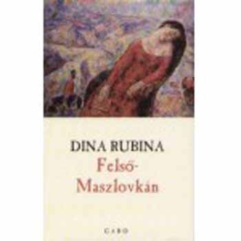 Dina Rubina - Fels-Maszlovkn