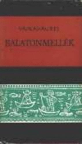 Vajkai Aur�l - Balatonmell�k