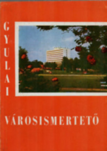 Gyulai v�rosismertet� (�t v�rosn�z� s�ta)