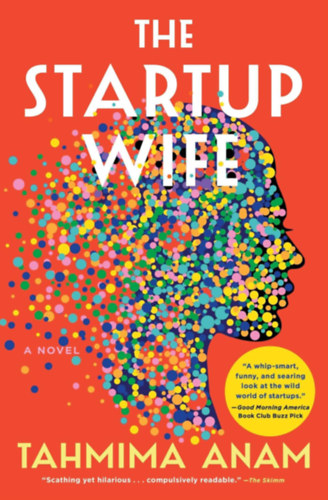 Tahmima Anam - The Startup Wife
