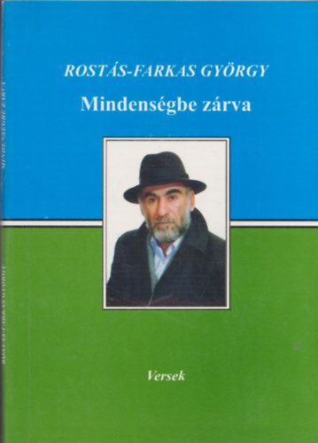 Rosts-Farkas Gyrgy - Mindensgbe zrva - versek (dediklt)