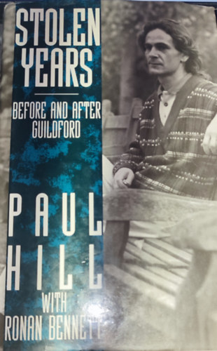 Ronan Bennett Paul Hill - Paul Hill-Ronan Bennett - Stolen yeras-Before and after Guildford