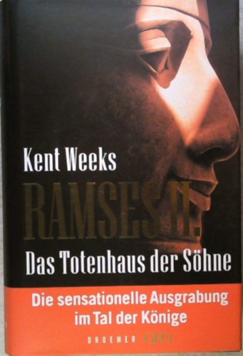 Kent R. Weeks - Ramses II., Das Totenhaus der S�hne