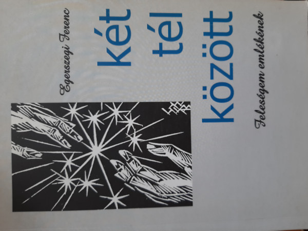 Kt tl kztt - Felesgem emlknek