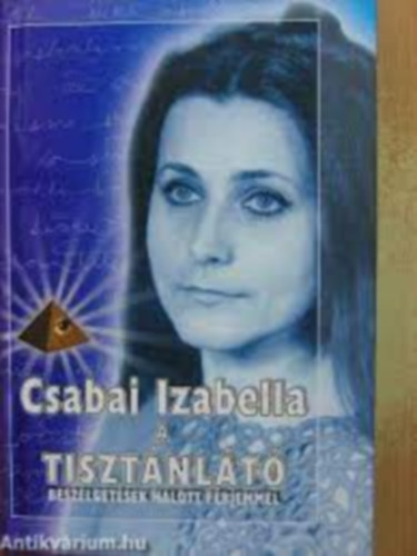 Csabai Izabella a tisztnlt - Beszlgetsek halott frjemmel