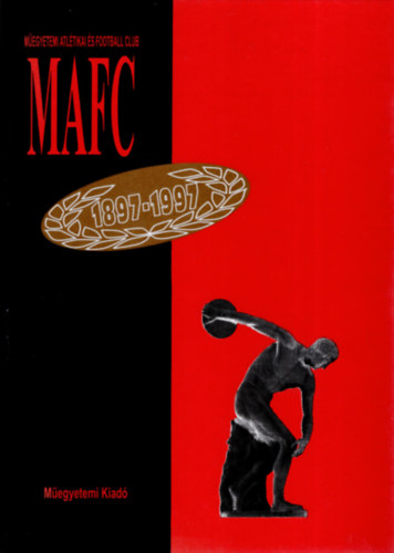 MAFC - Megyetemi Atltikai s Football Club, 1897-1997