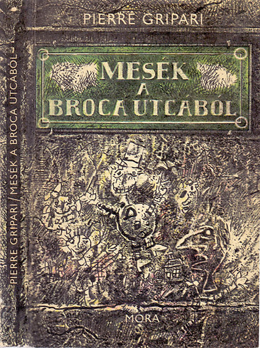 Pierre Gripari - Mesk a Broca utcbl - Gyulai Liviusz rajzaival