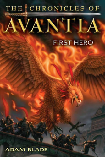 Adam Blade - First Hero (The Chronicles of Avantia #1)