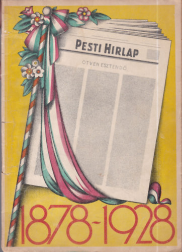 DR. L�gr�dy Ott� - Pesti H�rlap eml�kk�nyve 1878-1928 (�tven esztend�)