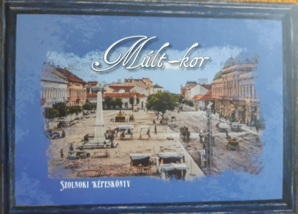 Szolnoki k�pesk�nyv (M�lt-kor)