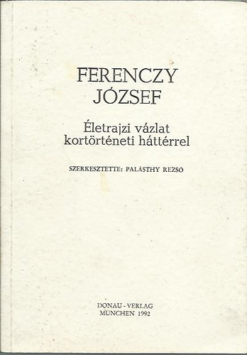 Ferenczy J�zsef (�letrajzi v�zlat kort�rt�neti h�tt�rrel)