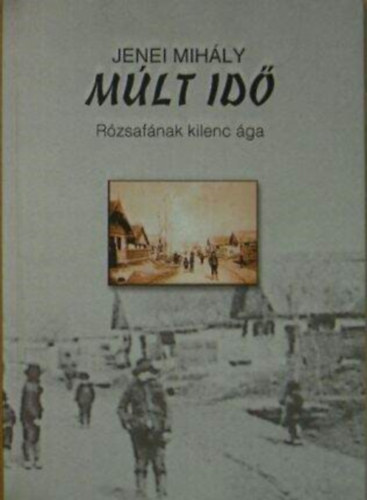 Mlt id- Rzsafnak kilenc ga