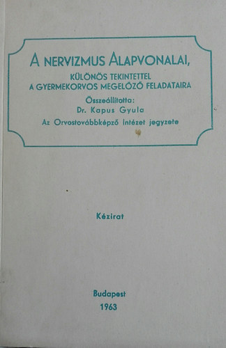 A nervizmus alapvonal�n, k�l�n�s tekintettel a gyermekorvos megel�z� feladataira