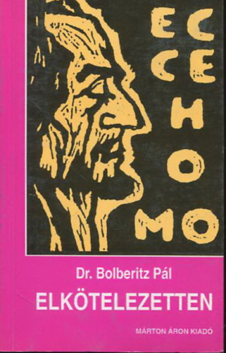 Elktelezetten - tmutats a mai vilgban