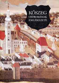 K�szeg ostrom�nak eml�kezete