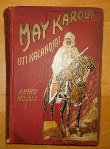 Karl May  (May Kroly) - A Mhdi orszga I. - ti elbeszls (May Kroly utikalandjai)