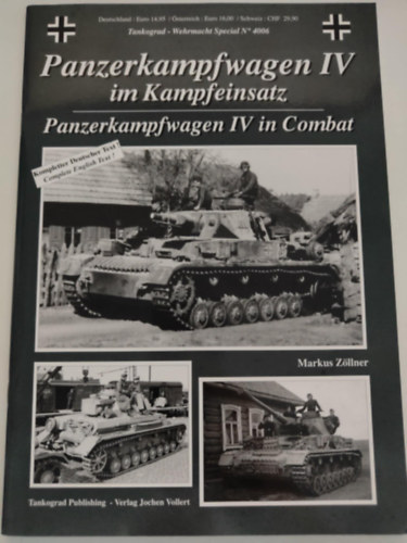 Markus Z�llner - Panzerkampfwagen IV im Kampfeinsatz - Panzerkampfwagen IV in Combat (N�met-Angol nyelv�)