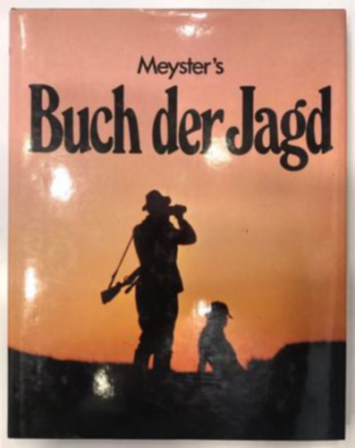 K. Arndt - Meyster's Buch der Jagd