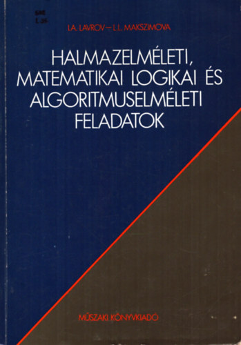 Lavrov-Makszimova - Halmazelmleti, matematikai logikai s algoritmuselmleti feladatok