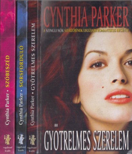 Cynthia Parker - 3db romantikus regny - Gytrelmes szerelem + Szbeszd + Sorsfordul