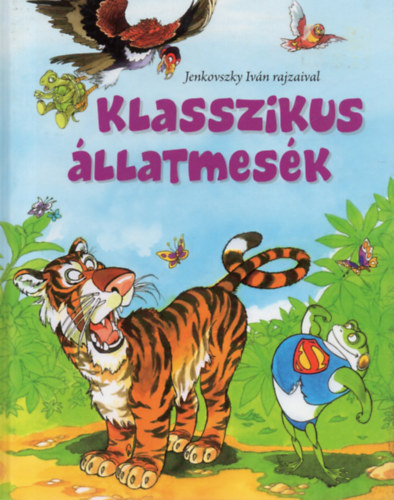 Szab Zsolt  (Szerk.) - Klasszikus llatmesk