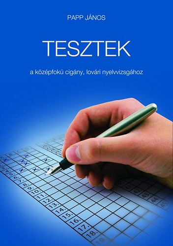 Tesztek a kzpfok cigny, lovri nyelvvizsghoz